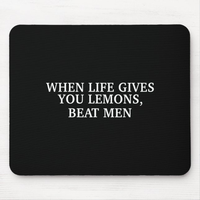 When Life Gives You Lemons Beat Men Funny Sarcasm  Mouse Mat (Front)