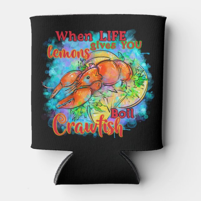When life gives you lemons boil Crawfish Cooler (Front)