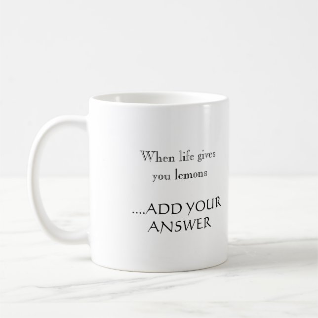When Life Gives You Lemons... Coffee Mug (Left)