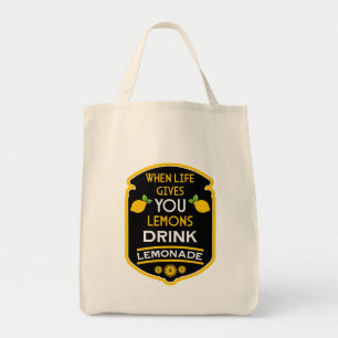 When Life Gives You Lemons Drink Lemonade Tote Bag
