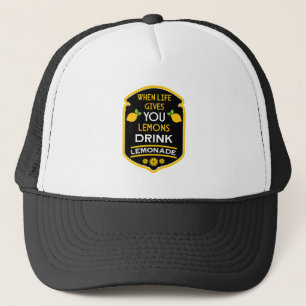 When Life Gives You Lemons Drink Lemonade Trucker Hat