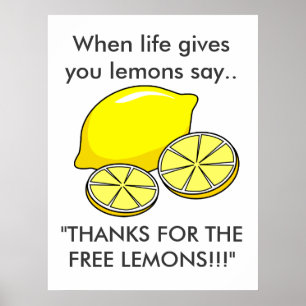 When Life Gives You Lemons Funny Slogan Poster