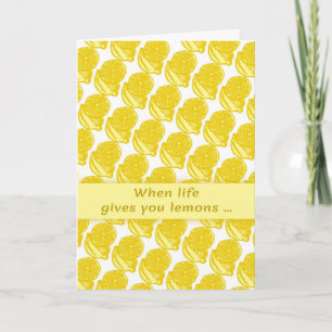 When Life Gives You Lemons Greeting Card