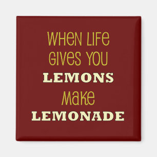 When life Gives You Lemons Magnet