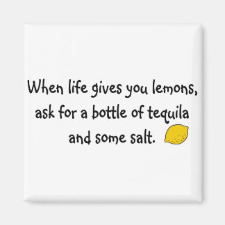 When life gives you lemons magnet