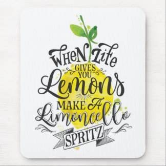 "When Life Gives You Lemons, Make a Limoncello! Mouse Mat