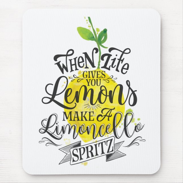 "When Life Gives You Lemons, Make a Limoncello! Mouse Mat (Front)