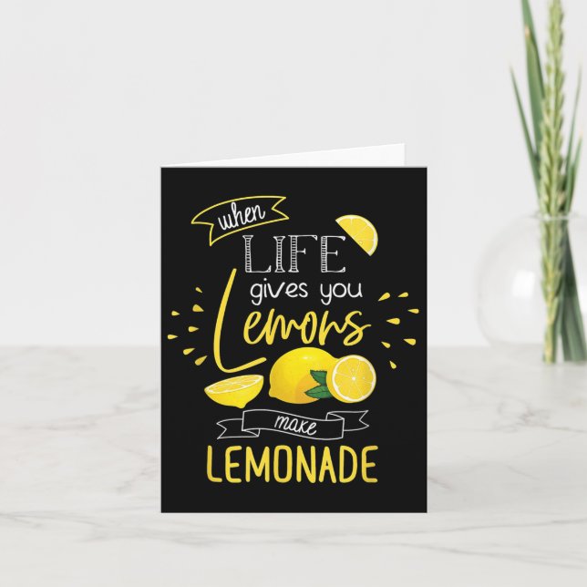 When Life Gives You Lemons Make Lemonade  Card (Front)