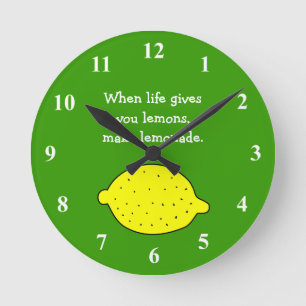When life gives you lemons make lemonade clock