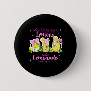 When Life Gives You Lemons Make Lemonade Coquette 6 Cm Round Badge