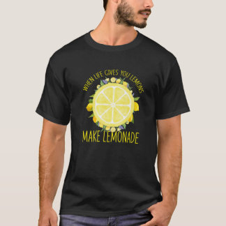When Life Gives You Lemons, Make Lemonade Funny Su T-Shirt