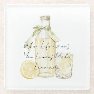 When Life Gives You Lemons Make Lemonade Glass Coaster