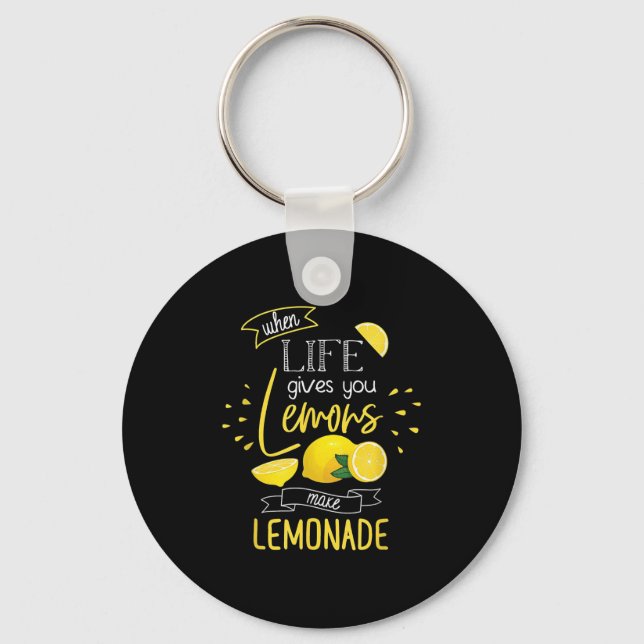 When Life Gives You Lemons Make Lemonade  Key Ring (Front)