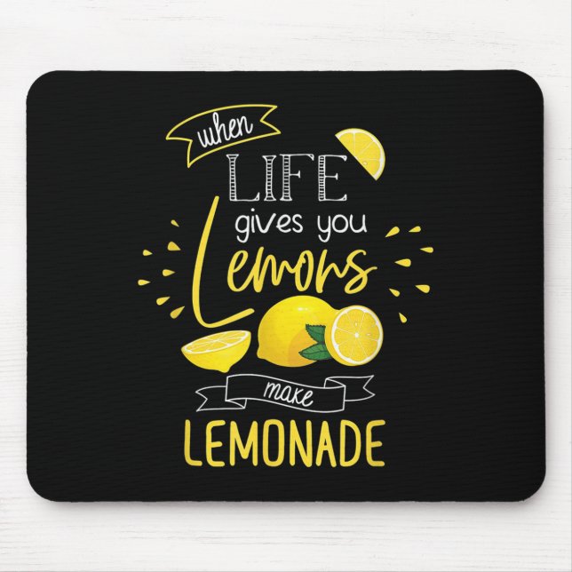 When Life Gives You Lemons Make Lemonade  Mouse Mat (Front)