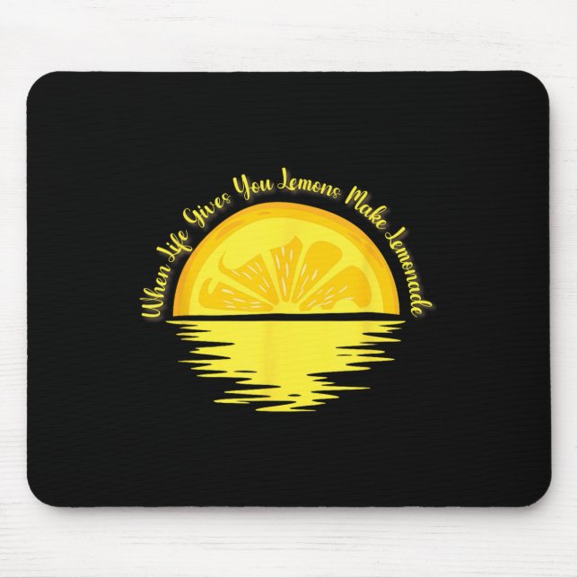 When Life Gives You Lemons Make... - Lemonade  Mouse Mat (Front)
