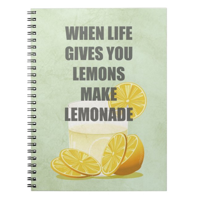 When life gives you lemons, make lemonade quotes notebook (Front)