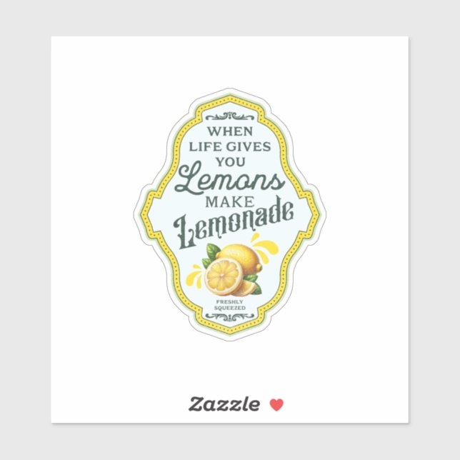 When Life gives you lemons make LEMONADE Sticker (Sheet)