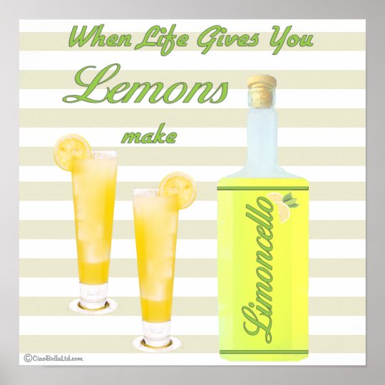 When Life Gives You Lemons Make Limoncello Poster Zazzle.co.uk