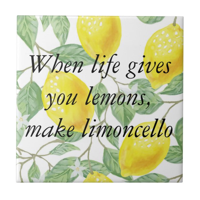 When life gives you lemons, make limoncello tile (Front)