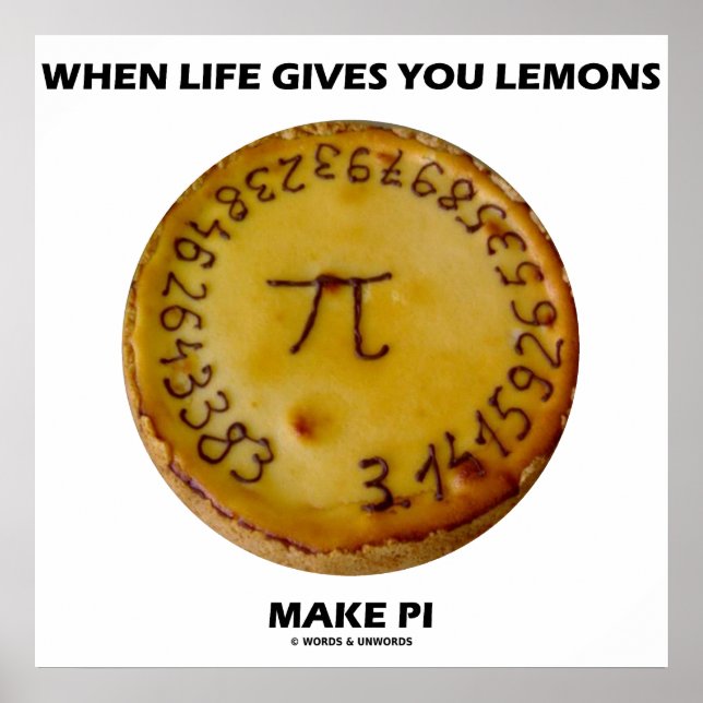 When Life Gives You Lemons Make Pi (Pie Humour) Poster (Front)