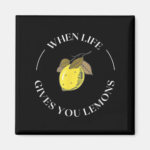 When Life Gives You Lemons Motivational Quote Lemo Magnet