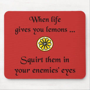 When Life gives you Lemons Mouse Mat