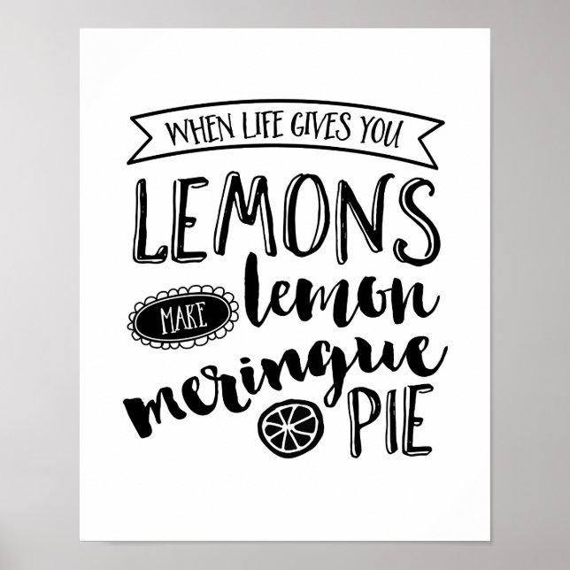 When life gives you lemons poster print (Front)