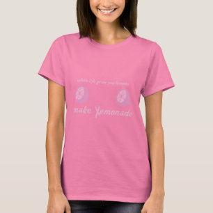 When Life Gives You Lemons T-Shirt