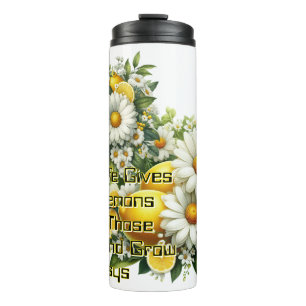 When Life Gives You Lemons Thermal Tumbler