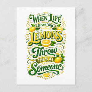 When Life Gives You Lemons -- Throw Them Postcard