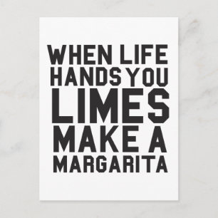 When Life gives you Limes Make a Margarita Postcard