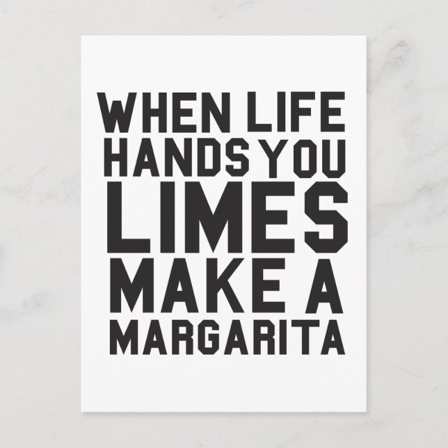 When Life gives you Limes Make a Margarita Postcard (Front)