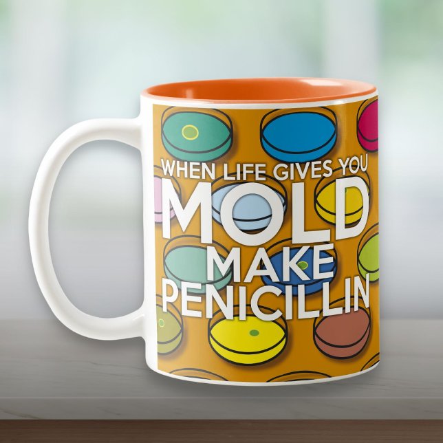 WHEN LIFE GIVES YOU MOLD Funny Quote Two-Tone Coffee Mug (WHEN LIFE GIVES YOU MOLD Funny Quote Two-Tone Coffee Mug)