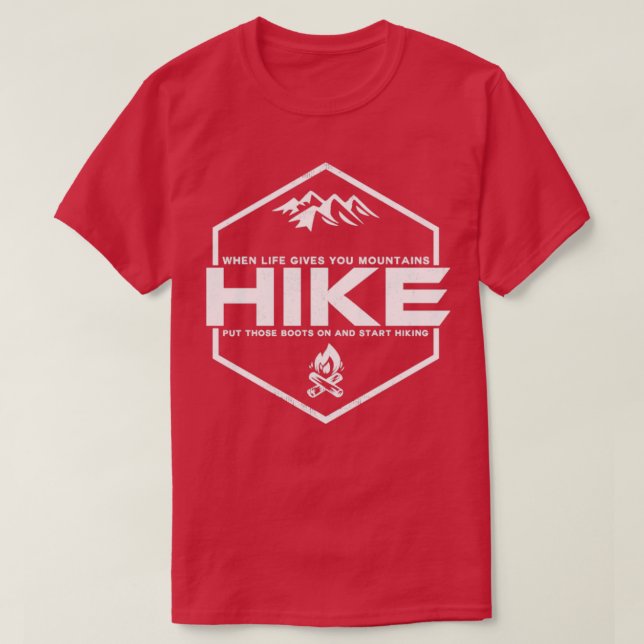 When Life Gives You Mountains Hike T-Shirt (Design Front)