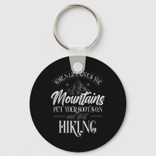 When Life Gives You Mountains Hiker Hiking Outdoor Key Ring