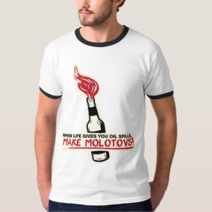 when life gives you oil spills make molotovs bp T-Shirt