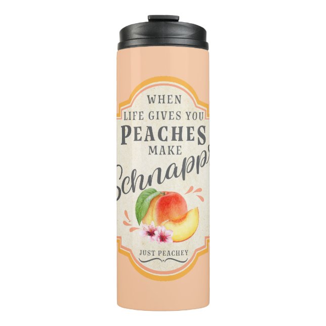When Life Gives You Peaches Thermal Tumbler (Front)