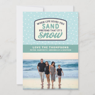When Life Gives You Sand Beach Holiday Christmas Card
