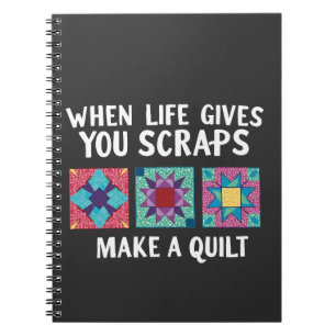 When life gives you scraps make a quilt Knitters Notebook