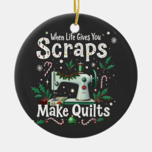 When Life Gives You Scraps Make Quilts Christmas Ceramic Tree Decoration