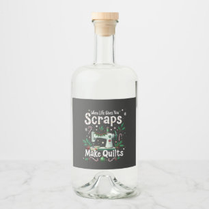 When Life Gives You Scraps Make Quilts Christmas Liquor Bottle Label