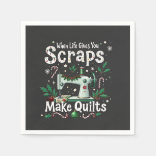 When Life Gives You Scraps Make Quilts Christmas Napkin