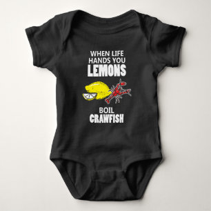 When Life Hands You Lemons Boil Crawfish Baby Bodysuit