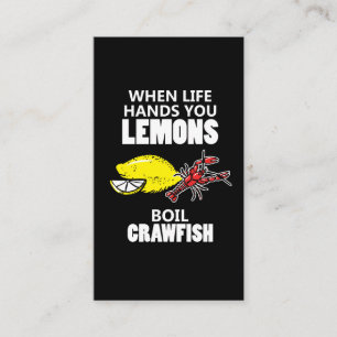 When Life Hands You Lemons Boil Crawfish Business Card