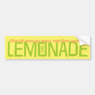 When Life Hands You Lemons Lemonade Bumper Sticker