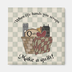 When Life Hands You Scraps Magnet