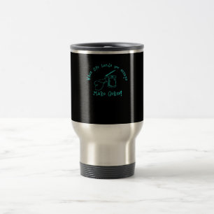 When Life Hands You Scraps Make Quilts Travel Mug