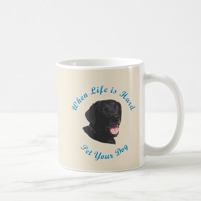 When Life Is Hard (Labrador Retriever) Coffee Mug (Right)