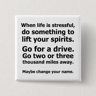 When Life is Stressful 15 Cm Square Badge