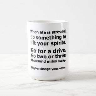 When Life is Stressful Coffee Mug